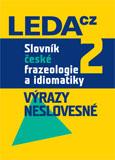 obálka Slovník české frazeologie a idiomatiky 2 <br> Výrazy neslovesné