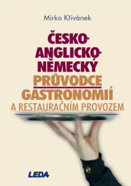 Obálka k Česko-anglicko-německý průvodce gastronomií a restauračním provozem